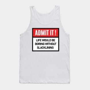 Funny admitted slacklining Tank Top